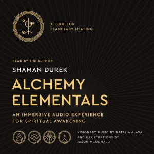 Alchemy Elementals A Tool for Planet..., Shaman Durek