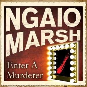 Enter A Murderer, Ngaio Marsh