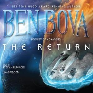 The Return: Book IV of Voyagers, Ben Bova
