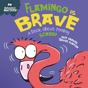 Flamingo is Brave, Sue Graves