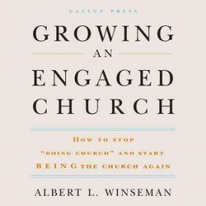 Growing an Engaged Church, Albert L. Winseman