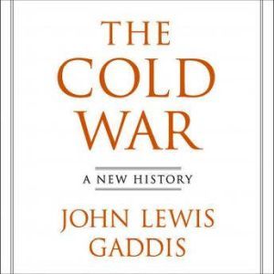 The Cold War A New History, John Gaddis