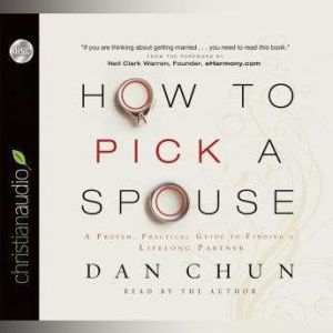 How to Pick a Spouse, Dan Chun
