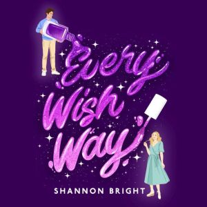 Every Wish Way, Shannon Bright