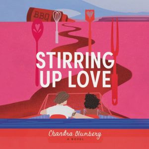 Stirring Up Love, Chandra Blumberg