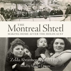 The Montreal Shtetl: Making a Home after the Holocaust