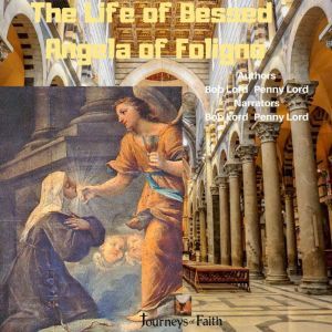 The Life of Blessed Angela of Foligno..., Bob Lord