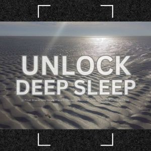 Unlock Deep Sleep: 11 Proven Binaural Sleep Therapy Programs: Discover the Science of Sound for a Transformative Night's Sleep