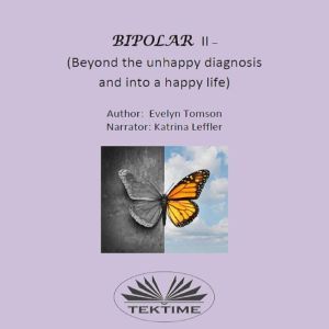 Bipolar II  Beyond The Unhappy Diag..., Evelyn Tomson