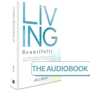 Living Beautifully, Gila Ross