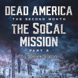 Dead America - The SoCal Mission Pt. 5