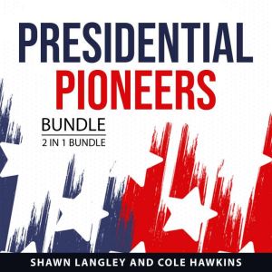 Presidential Pioneers Bundle, 2 in 1 ..., Shawn Langley