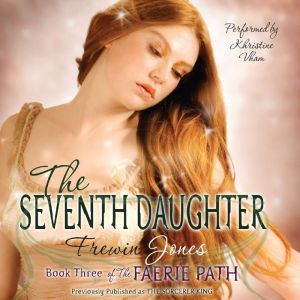 The Faerie Path 3 The Seventh Daugh..., Frewin Jones