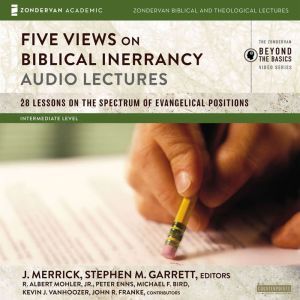 Five Views on Biblical Inerrancy Aud..., R. Albert Mohler, Jr.