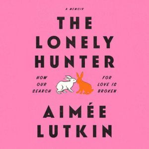 The Lonely Hunter, Aimee Lutkin