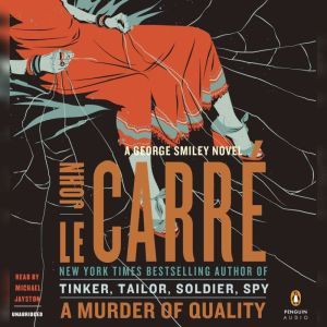 A Murder of Quality: A George Smiley Novel, John le CarrA©