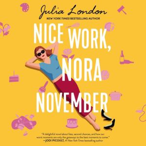 Nice Work, Nora November: A Novel about Second Chances