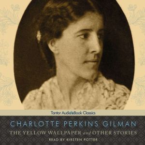The Yellow Wallpaper and Other Storie..., Charlotte Perkins Gilman