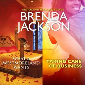What a Westmoreland Wants  Taking Ca..., Brenda Jackson