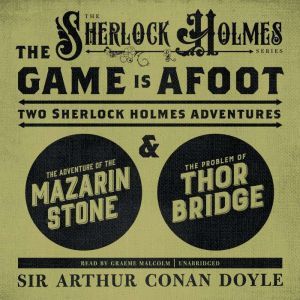 The Game Is Afoot, Sir Arthur Conan Doyle