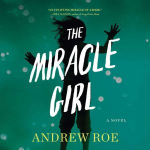 The Miracle Girl, Andrew Roe