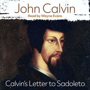 Calvins Letter to Sadoleto, John Calvin
