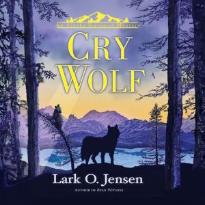 Cry Wolf, Lark O. Jensen