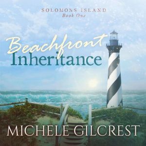 Beachfront Inheritance Solomons Isla..., Michele Gilcrest