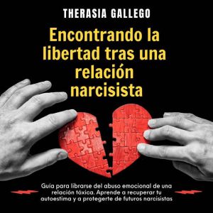 Encontrando la libertad tras una rela..., Therasia Gallego