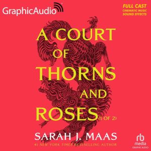 A Court of Thorns and Roses (1 of 2): A Court of Thorns and Roses 1, Sarah J. Maas