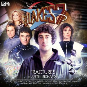 Blakes 7  1.1 Fractures, Justin Richards