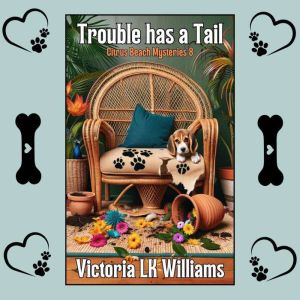 Trouble Has A Tail, Victoria LK Williams