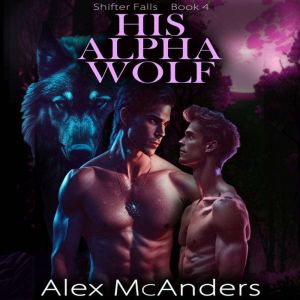 His Alpha Wolf: MM Wolf Shifter Romance