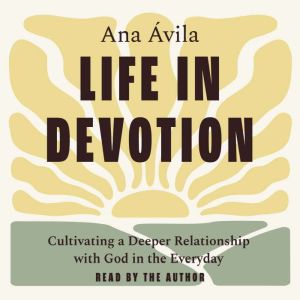 Life in Devotion, Ana Avila