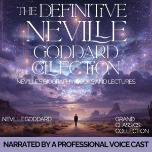 The Definitive Neville Goddard Collec..., Neville Goddard
