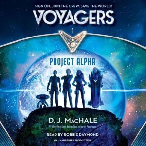 Voyagers Project Alpha Book 1, D. J. MacHale
