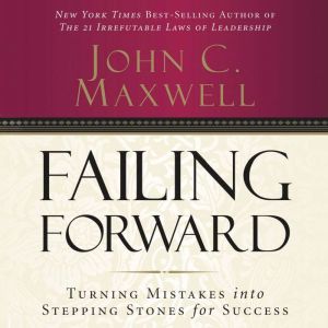Failing Forward, John C. Maxwell