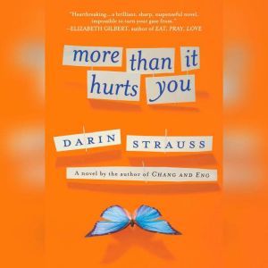 More Than It Hurts You, Darin Strauss