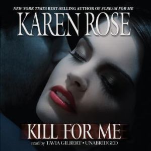 Kill for Me, Karen Rose