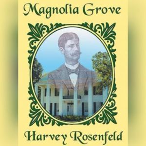 Magnolia Grove, Harvey Rosenfeld
