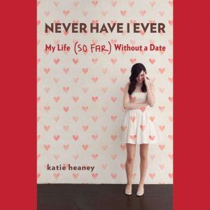 Never Have I Ever, Katie Heaney