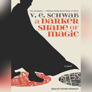 A Darker Shade of Magic, V. E. Schwab