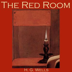 The Red Room, H. G. Wells