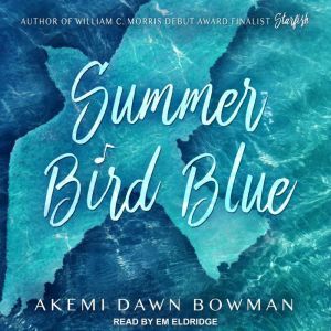 Summer Bird Blue, Akemi Dawn Bowman