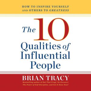 10 Qualities of Influential People, Brian Tracy