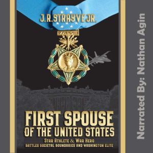 First Spouse Of The United States, J.R. Strayve JR.