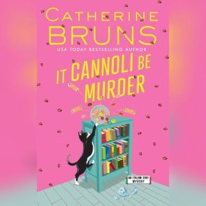 It Cannoli Be Murder, Catherine Bruns