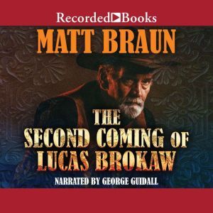 The Second Coming of Lucas Brokaw, Matt Braun