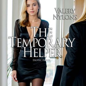 The Temporary Helper  Erotic Novel