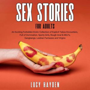 Sex Stories For Adults: An Exciting Forbidden Erotic Collection of Explicit Taboo Encounters, Full of Domination, Sporty Girls